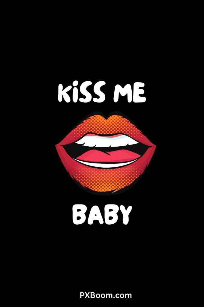 kiss me baby